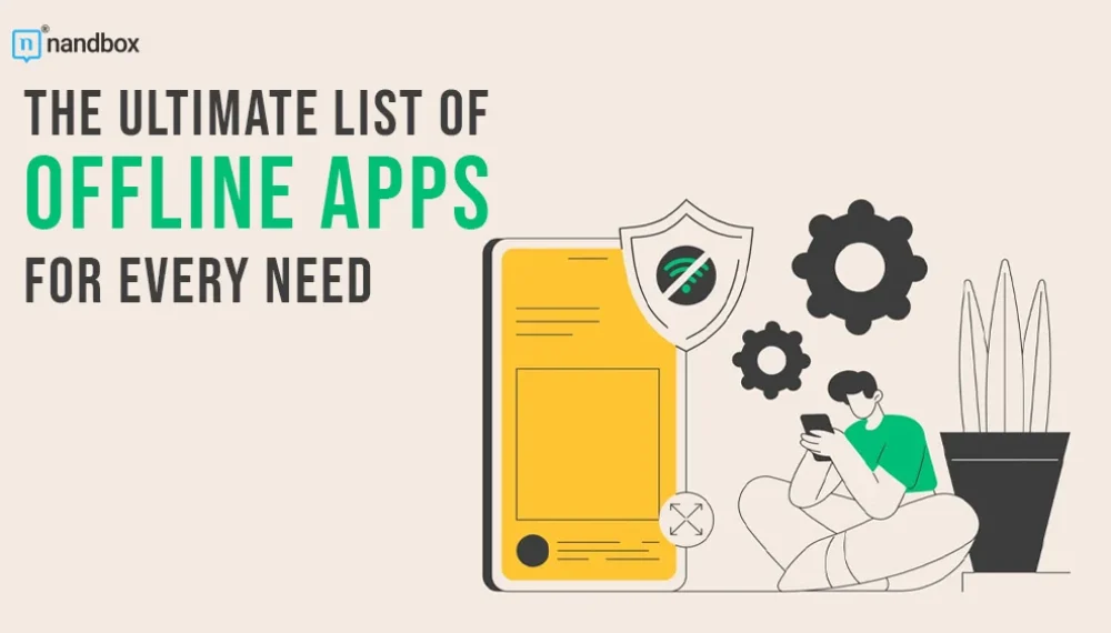 The Ultimate List of Offline Apps for Every Need