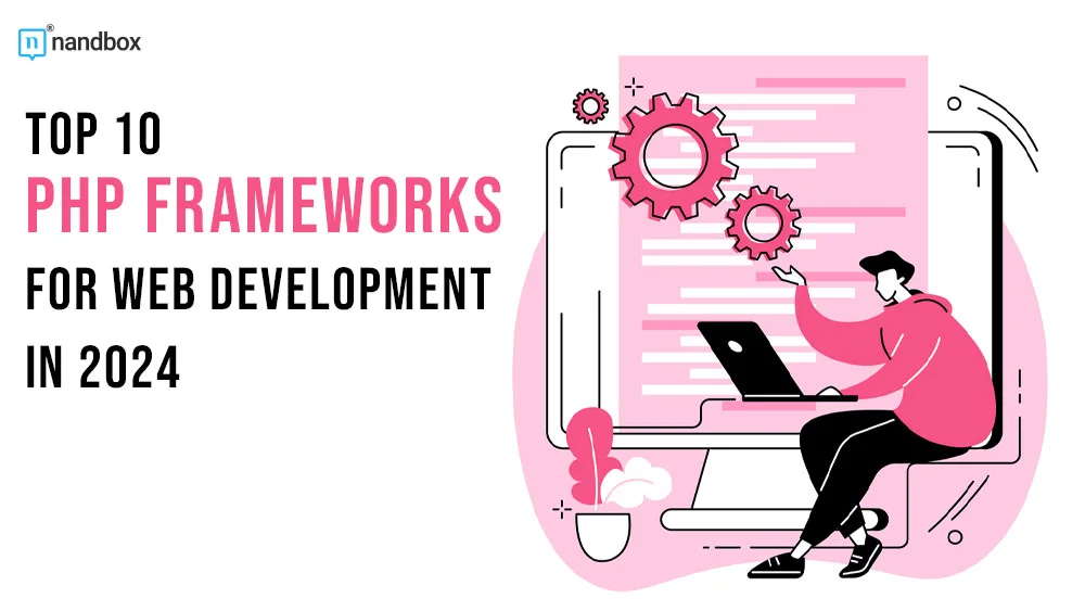 You are currently viewing Top 10 PHP Frameworks for Web Development in 2024 