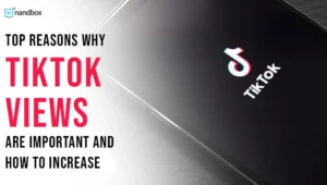 Read more about the article Top Reasons Why TikTok Views Are Important and How to Increase