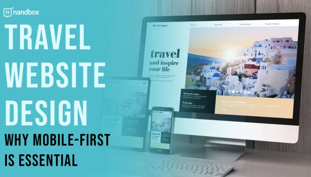 Why Should You Make Your Travel Website Mobile-First?