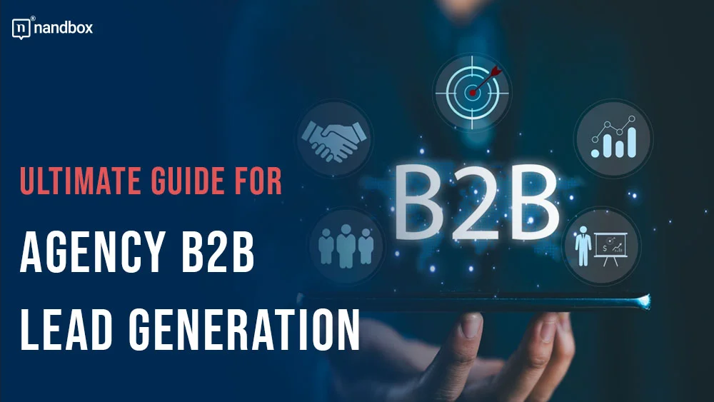 You are currently viewing Ultimate Guide For Agency B2B Lead Generation