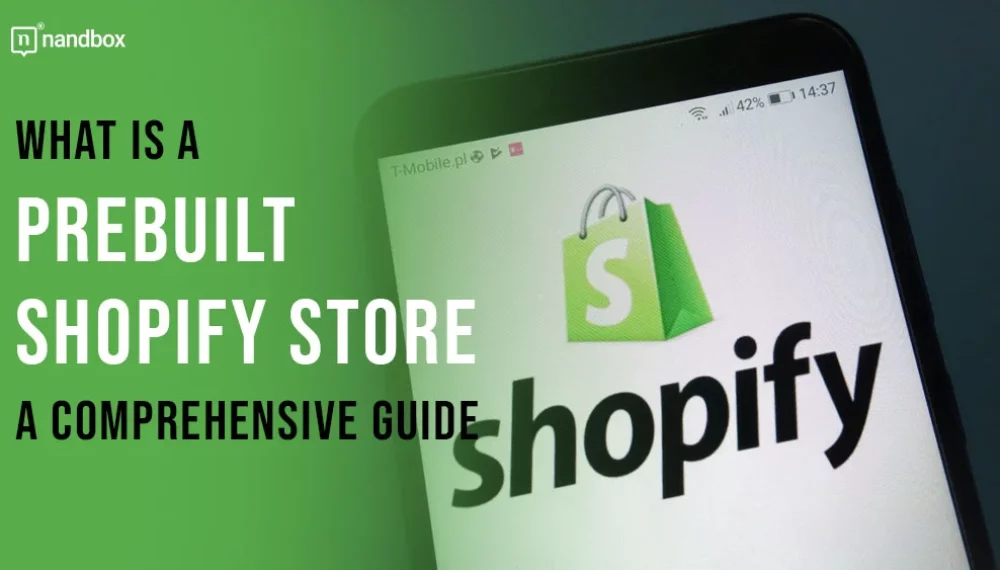 What is a Prebuilt Shopify Store? A comprehensive guide