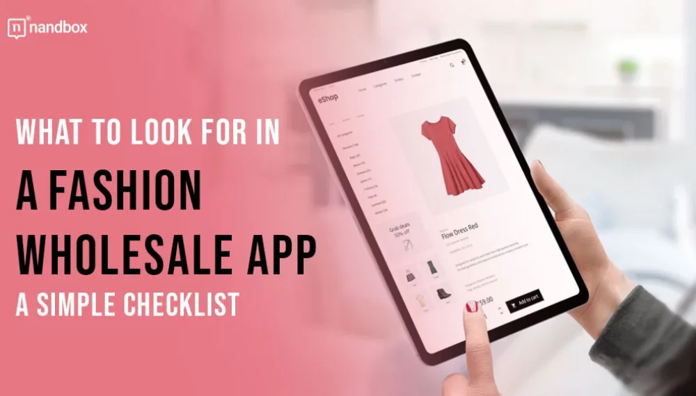 What to Look for in a Fashion Wholesale App: A Simple Checklist