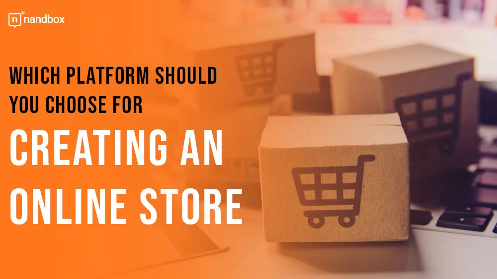 You are currently viewing Which Platform Should You Choose for Creating an Online Store?