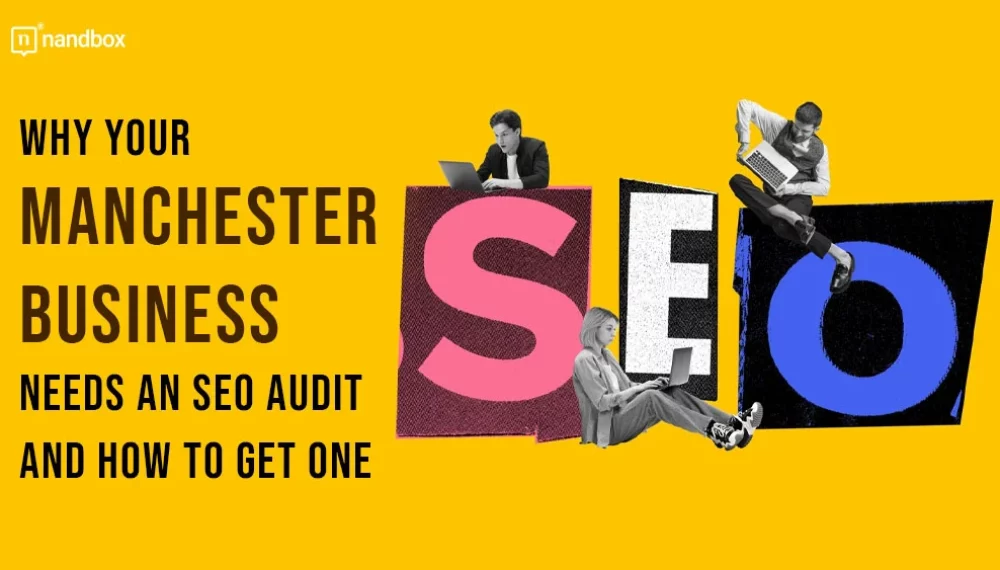 Why Your Manchester Business Needs an SEO Audit and How to Get One