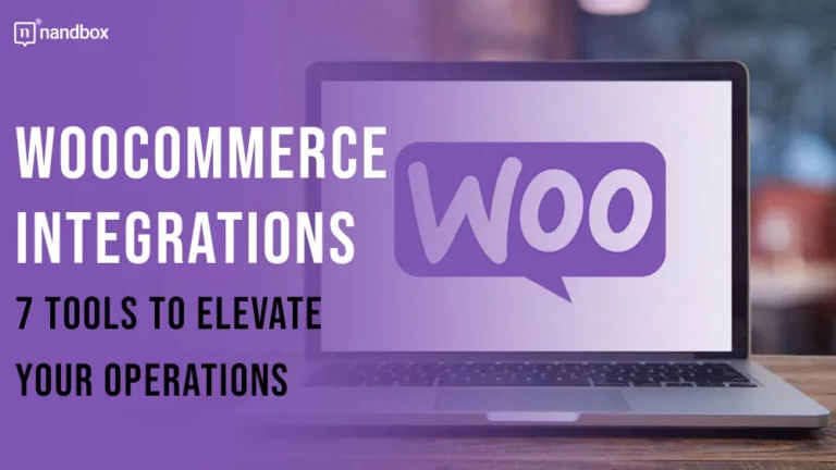 WooCommerce Integrations 7 Tools to Elevate Your Operations