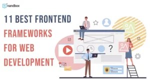 Read more about the article <h1>11 Best Frontend Frameworks For Web Development</h1>