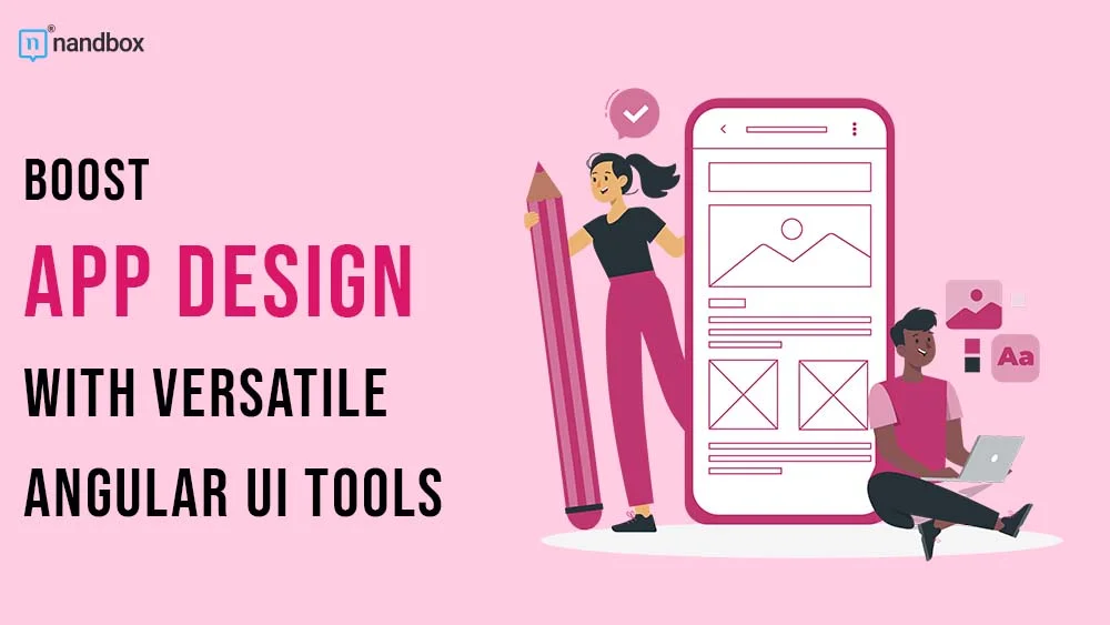 You are currently viewing Boost App Design with Versatile Angular UI Tools