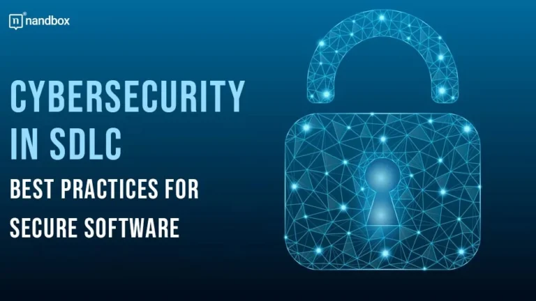 Cybersecurity in SDLC Best Practices for Secure Software