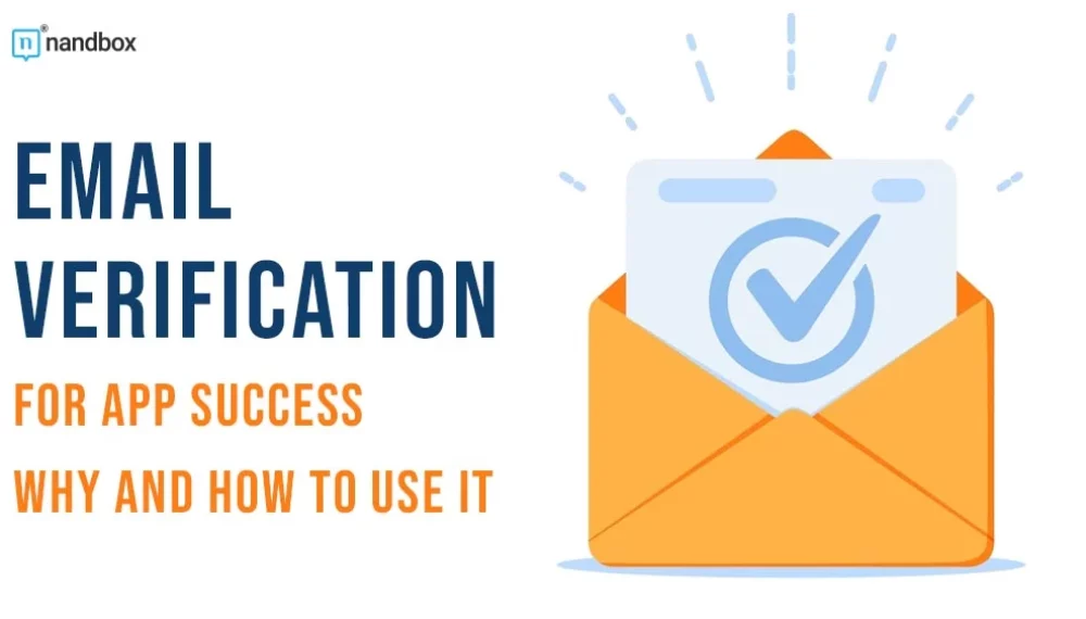 7 Reasons Why an Email Verification Tool is Essential for Mobile App Success