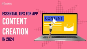 Read more about the article Essential Tips for App Content Creation in 2024