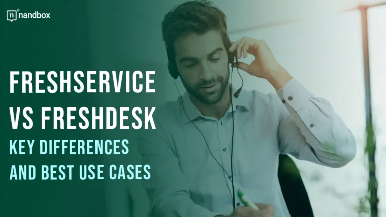 Freshservice vs Freshdesk Key Differences and Best Use Cases