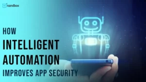 Read more about the article How Intelligent Automation Improves App Security and Compliance in the Age of AI