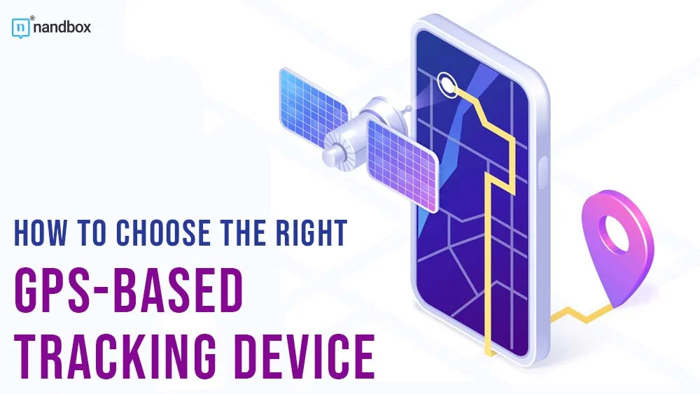 You are currently viewing How to Choose the Right GPS-Based Tracking Device?