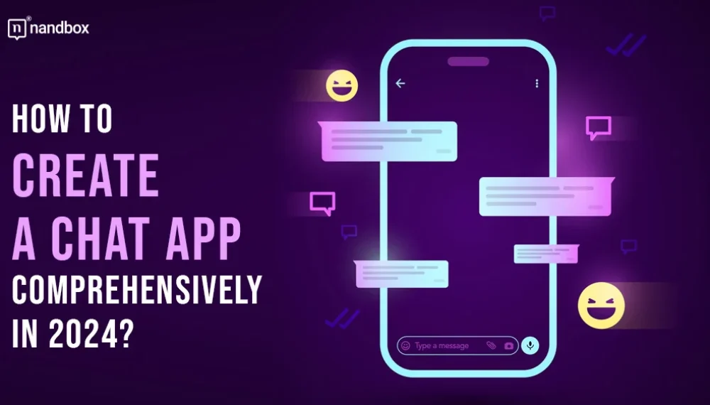 How to Create a Chat App Comprehensively in 2024?