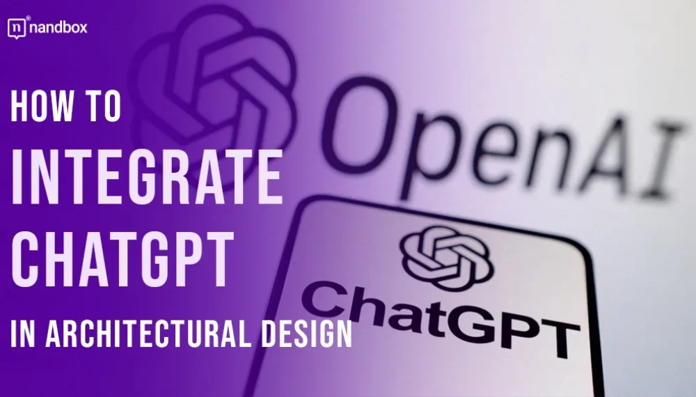 How to Integrate ChatGPT in Architectural Design?