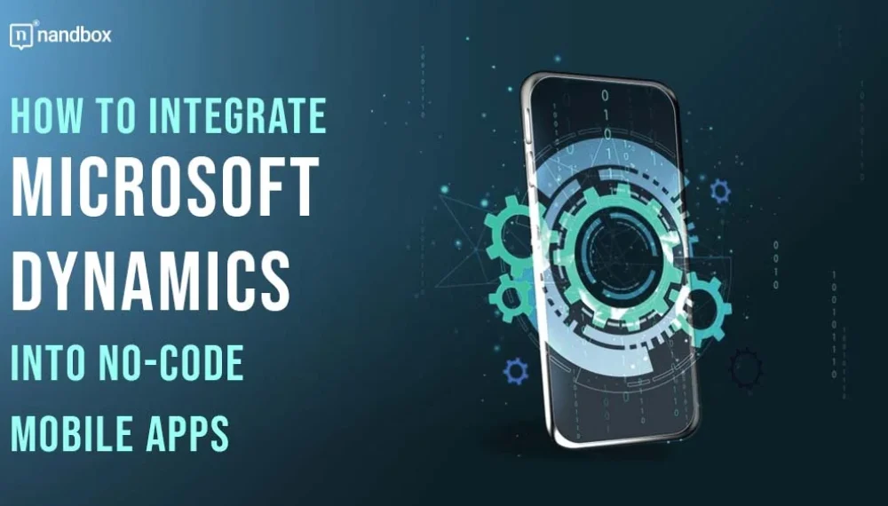 How to Integrate Microsoft Dynamics into No-Code Mobile Apps