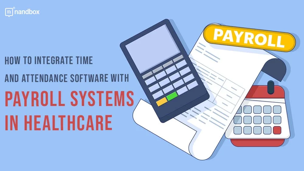 You are currently viewing How to Integrate Time and Attendance Software with Payroll Systems in Healthcare