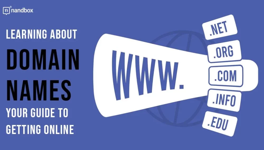 Learning About Domain Names: Your Guide to Getting Online