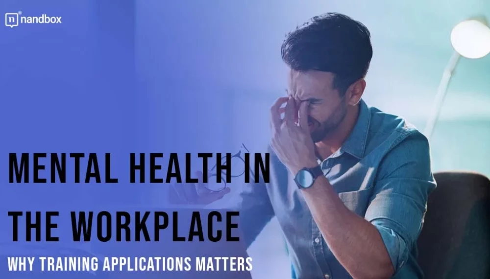 Mental Health in the Workplace: Why Training Applications Matters