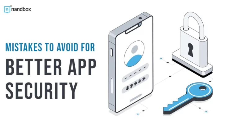 Mistakes To Avoid For Better App Security