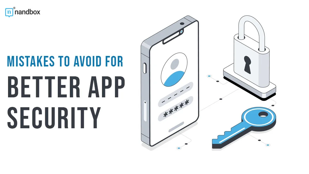 You are currently viewing Mistakes To Avoid For Better App Security