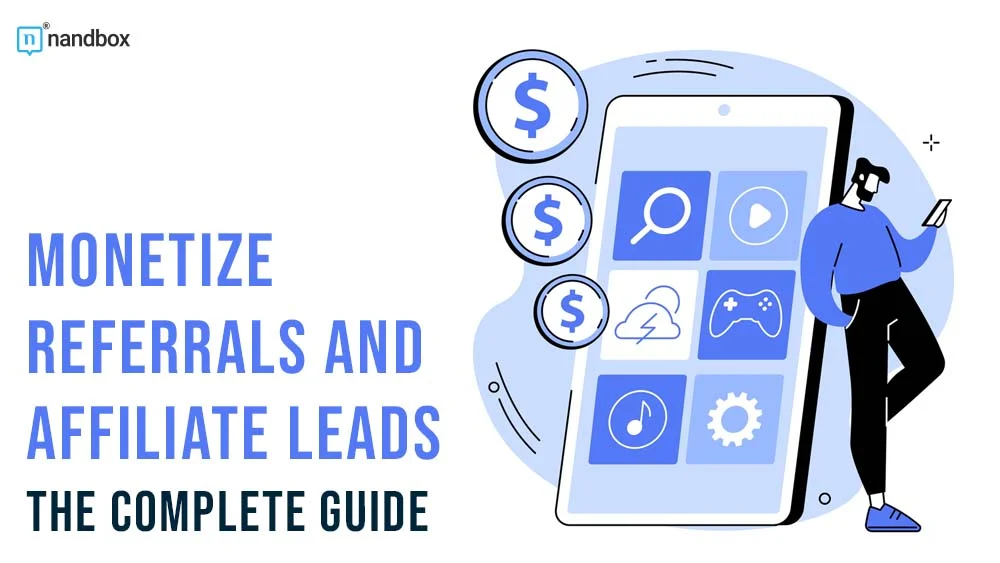 You are currently viewing How To Monetize Referrals and Affiliate Leads within an App