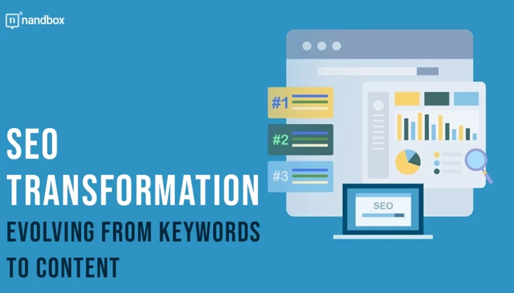 From Keywords to Content: The Transformation of SEO with the New Digital Era