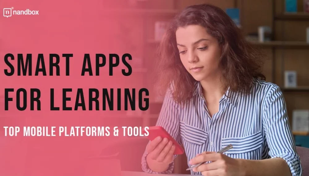 Smart Apps for Effective Learning: Mobile Platforms and Educational Tools