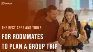 Read more about the article The Best Apps and Tools for Roommates to Plan a Group Trip