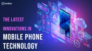 Read more about the article The Latest Innovations in Mobile Phone Technology