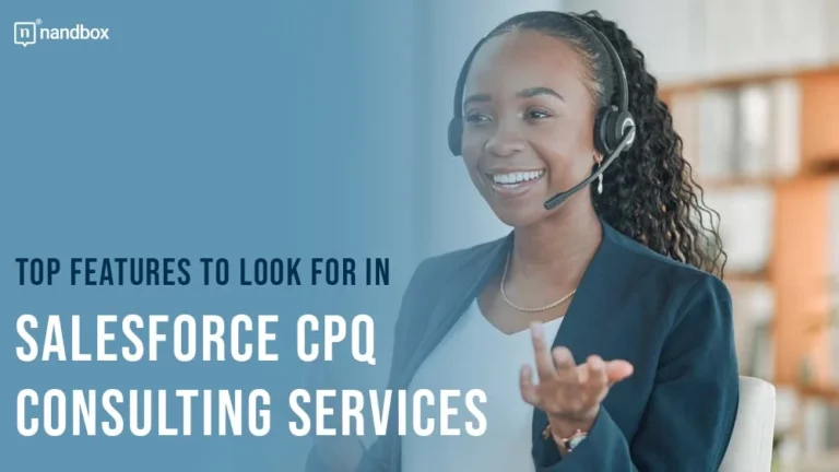 Top Features to Look for in Salesforce CPQ Consulting Services