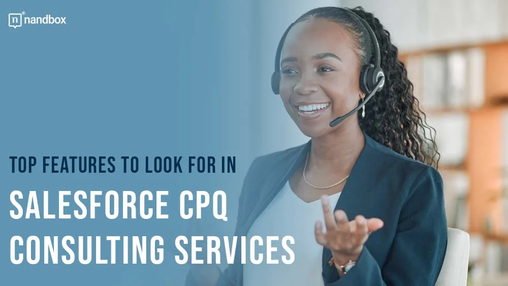 You are currently viewing Top Features to Look for in Salesforce CPQ Consulting Services