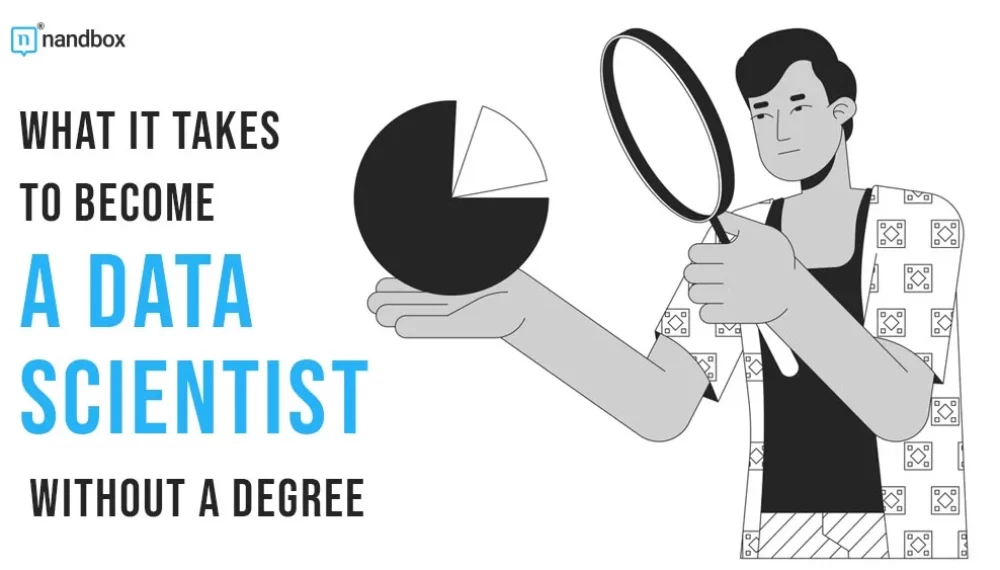 What It Takes to Become a Data Scientist Without a Degree