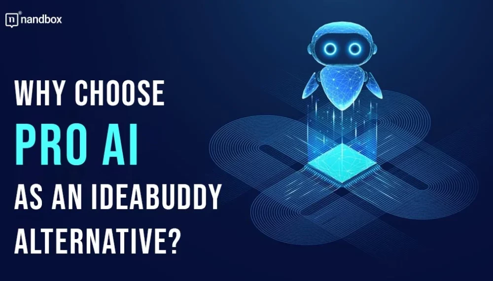 Why Choose Pro AI as An IdeaBuddy Alternative?-10 Reasons!