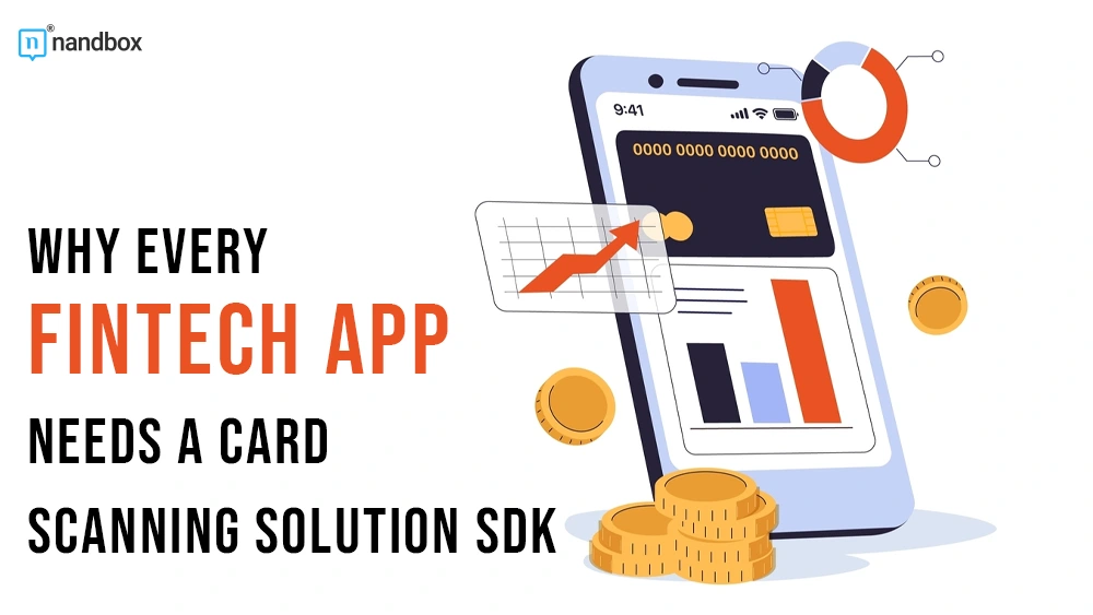 You are currently viewing Why Every Fintech App Needs a Card Scanning Solution SDK