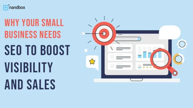 Why Your Small Business Needs SEO to Boost Visibility and Sales