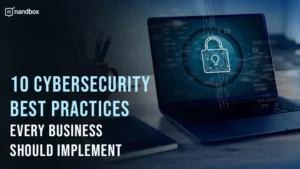 Read more about the article 10 Cybersecurity Best Practices Every Business Should Implement