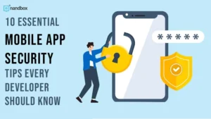 Read more about the article 10 Essential Mobile App Security Tips Every Developer Should Know