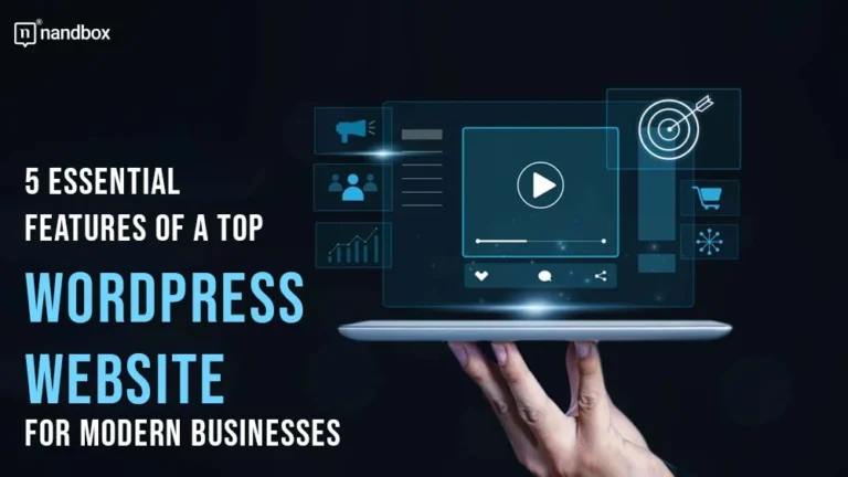 5 Essential Features of a Top WordPress Website for Modern Businesses