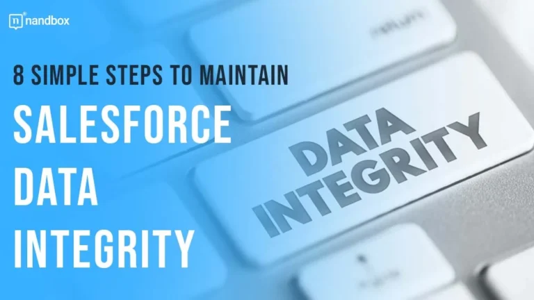 8 Simple Steps to Maintain Salesforce Data Integrity