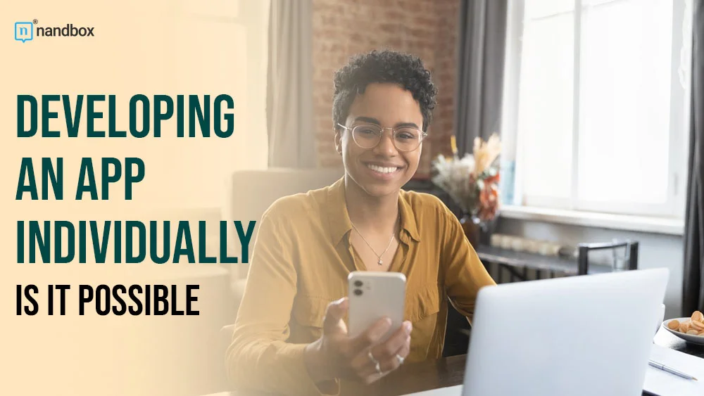 You are currently viewing Developing an App Individually: Is It Possible?