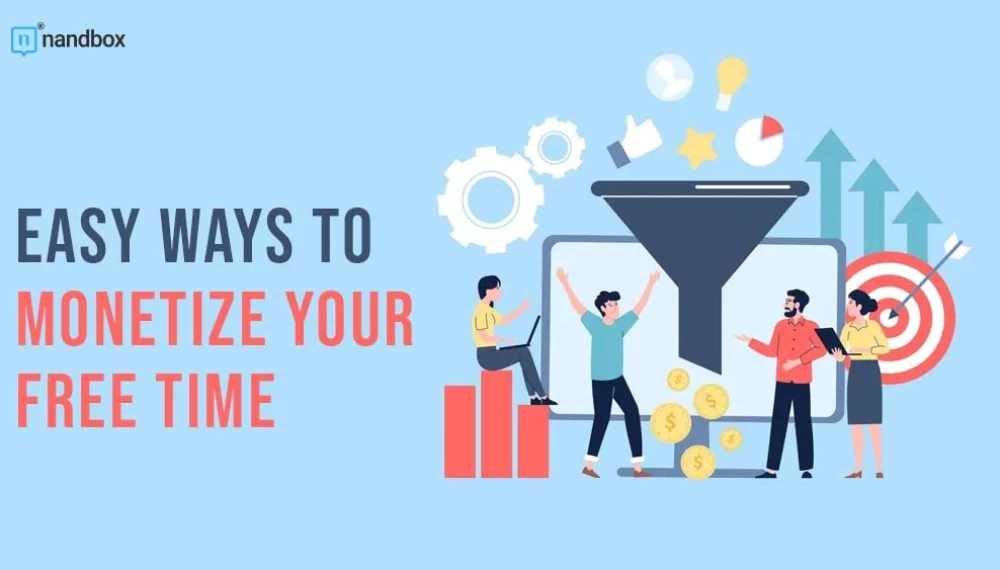 Easy Ways to Monetize Your Free Time