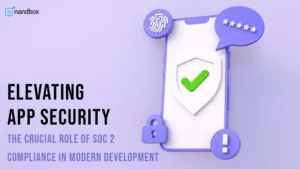 Read more about the article Elevating App Security: The Crucial Role of SOC 2 Compliance in Modern Development