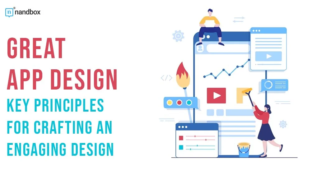 You are currently viewing Great App Design: Key Principles for Crafting an Engaging Design