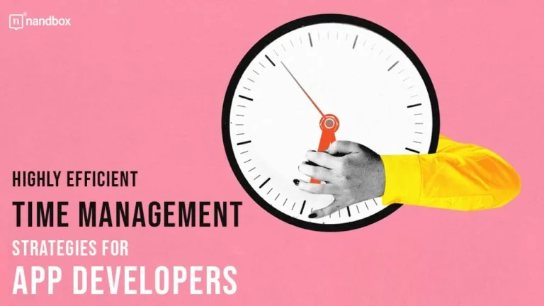 Highly Efficient Time Management Strategies for App Developers
