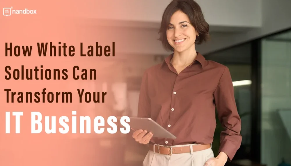 How White Label Solutions Can Transform Your IT Business