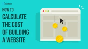 Read more about the article How to Calculate the Cost of Building a Website?