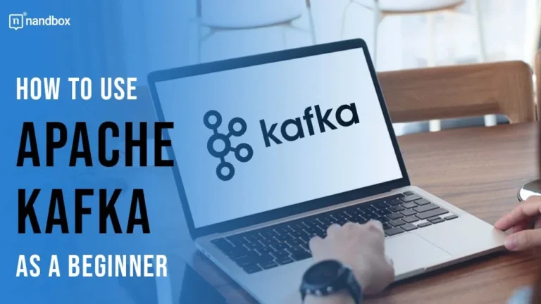 How to Use Apache Kafka as a Beginner