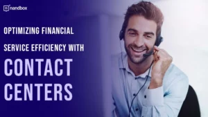 Read more about the article Optimizing Financial Service Efficiency with Contact Centers